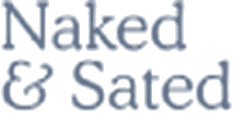 Naked & Sated
